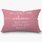 Pink Western Pillow Covers 12x20, All Y'all are Welcome But You Gotta Act Right Inspirational Quote Decorative Lumbar Pillow Covers for Cowgirls Room Bedroom Dorm Apartment