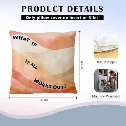 What If It Works Out Inspirational Pillow Covers 18x18, Positive Affirmetion Gifts, Watercolor Abstract Motivational Throw Pillow Covers for Home Bedroom Living Room Dorm