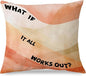 What If It Works Out Inspirational Pillow Covers 18x18, Positive Affirmetion Gifts, Watercolor Abstract Motivational Throw Pillow Covers for Home Bedroom Living Room Dorm